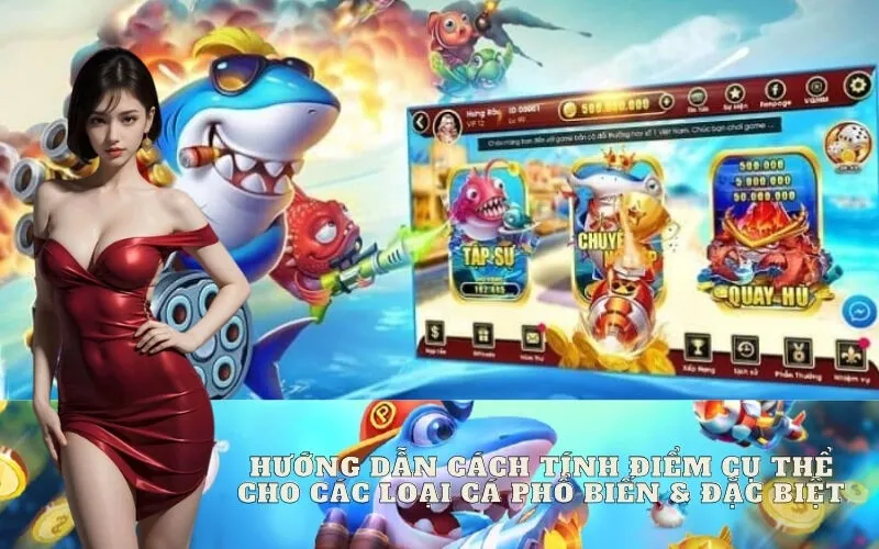 Hướng Dẫn Cách Tính Điểm Cụ Thể Cho Các Loại Cá Phổ Biến & Đặc Biệt