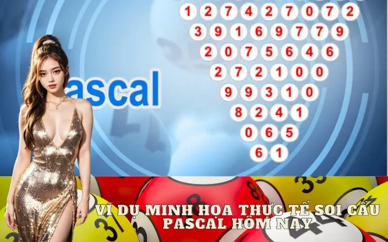 Ví Dụ Minh Họa Thực Tế Soi Cầu Pascal Hôm Nay